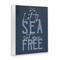 Stupell Industries Sea Set You Free Framed Giclee Wall Art Design by Angela Nickeas
